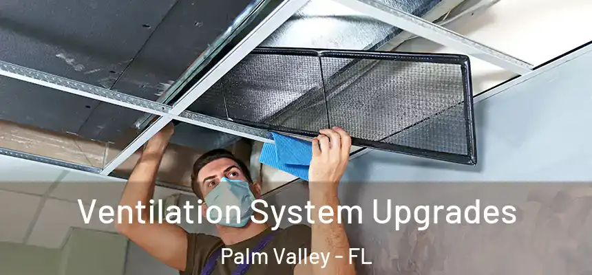 Ventilation System Upgrades Palm Valley - FL